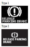 This warning is displayed if you drive with the parking brake still applied.